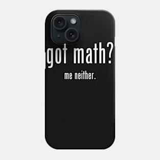 got math? Phone Case
