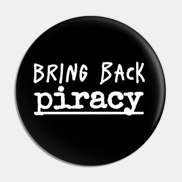 Bring Back Piracy Pin by Geomitees