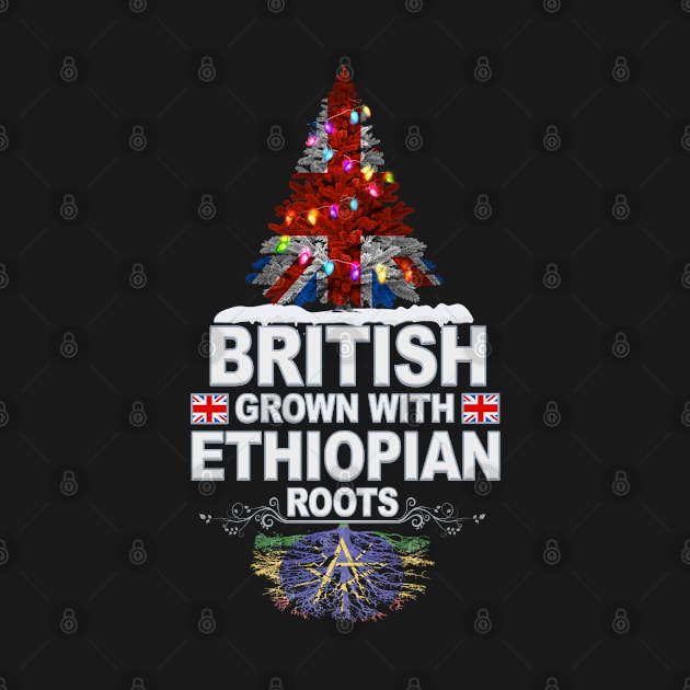 British Grown With Ethiopian Roots - Gift for Ethiopian With Roots From Ethiopia by Country Flags