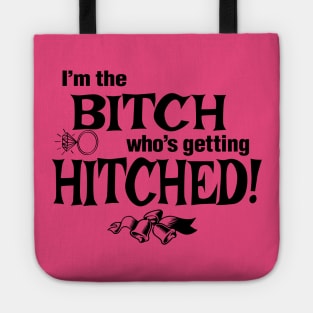 Bitch Getting Hitched Tote