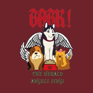 Bark the Herald Angels Sing! (Hark the Herald Angels Sing!) Christmas Angel Dogs T-Shirt