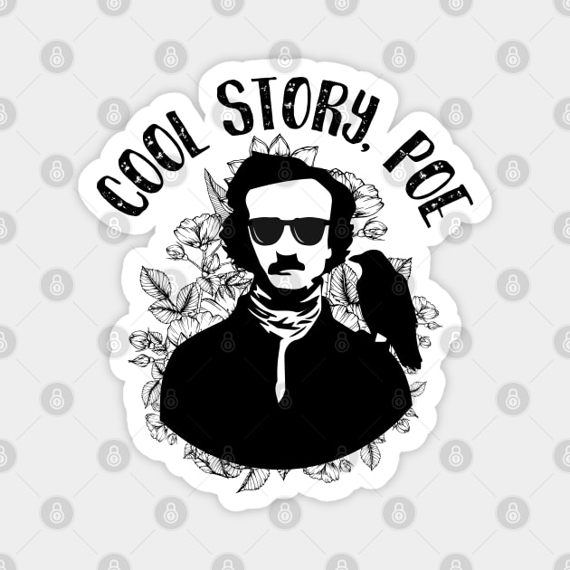 Cool Story, Poe Magnet by teamasthers