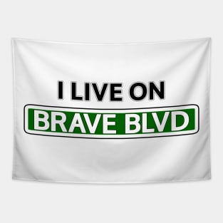 I live on Brave Blvd Tapestry