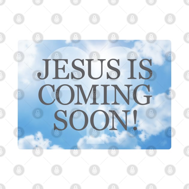 Jesus is Coming Soon by Dale Preston Design