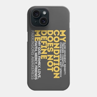 My Condition Does NOT Define ME. Parkinsons Awareness Phone Case