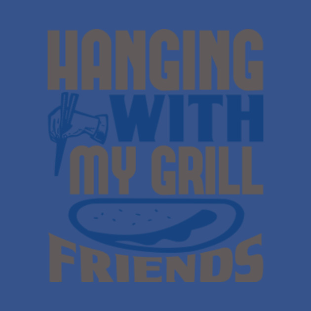 Discover BBQ Hanging with my grill friends - Bbq Gift - T-Shirt