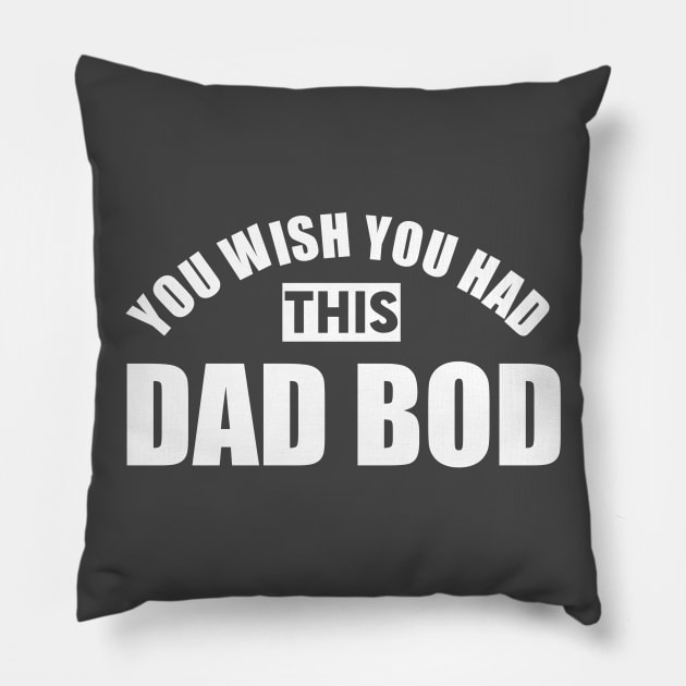 You Wish You Had This Dad Bod Pillow by PodDesignShop