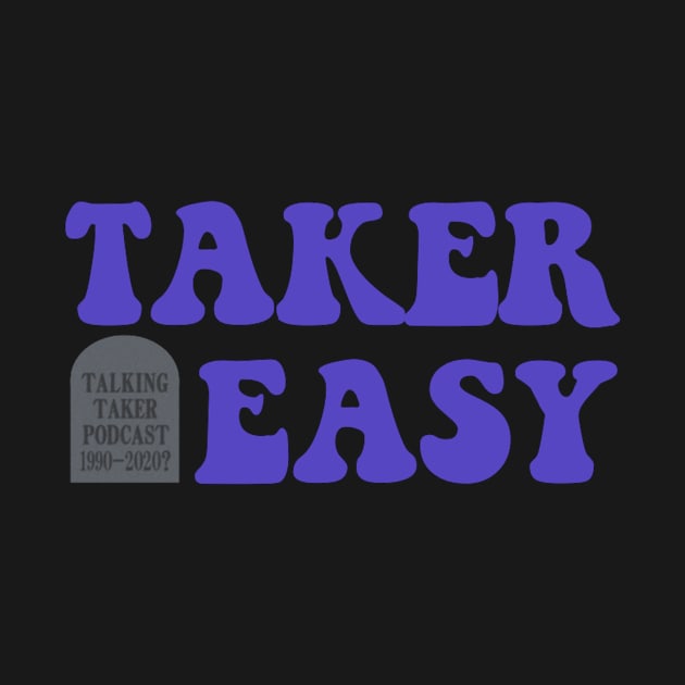 Taker Easy 2020 by TalkingTaker