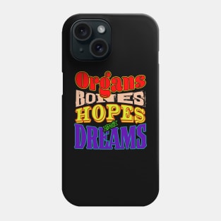 ORGANS BONES HOPES AND DREAMS Phone Case