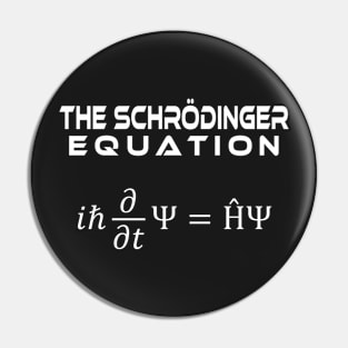 the Schrödinger Equation Pin