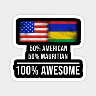 50% American 50% Mauritian 100% Awesome - Gift for Mauritian Heritage From Mauritius Magnet