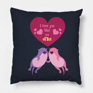 Love you like no otter Pillow