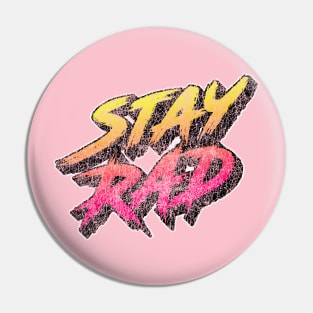 Stay Rad Retro Vintage 90s Pin