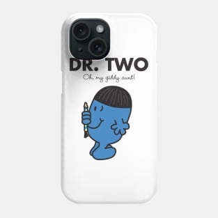 Dr. Two - Oh my Giddy Aunt Phone Case