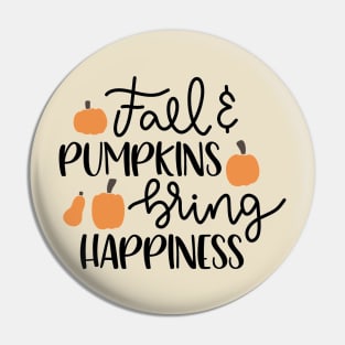 Fall And Pumpkins Brings Happiness Pin