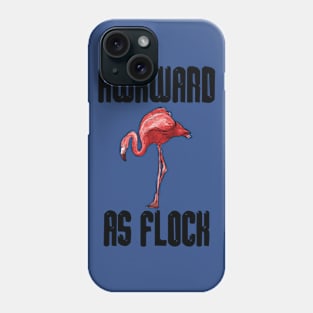 Awkward As Flock Flamingo Phone Case