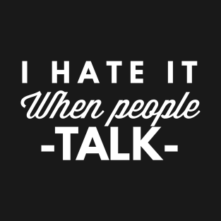 When People talk T-Shirt