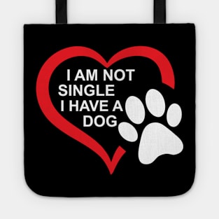 dog lovers i am not single i have a dog mama Tote