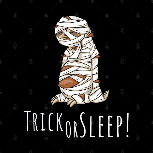 Trick Or Sleep! Relaxed Sleepy Lazy Halloween Sloth Pun by SkizzenMonster