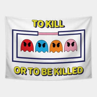 To Kill or To Be Killed Tapestry