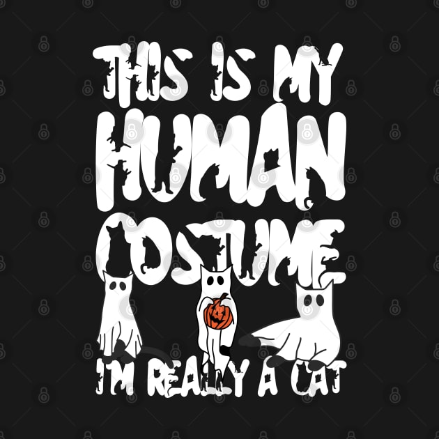 THIS IS MY HUMAN COSTUME I'M REALLY A CAT by Myartstor 