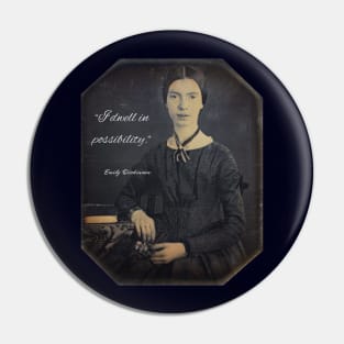 Emily Dickinson portrait and quote: I dwell in possibility Pin