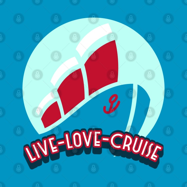 Live-Love-Cruise by TravelTeezShop