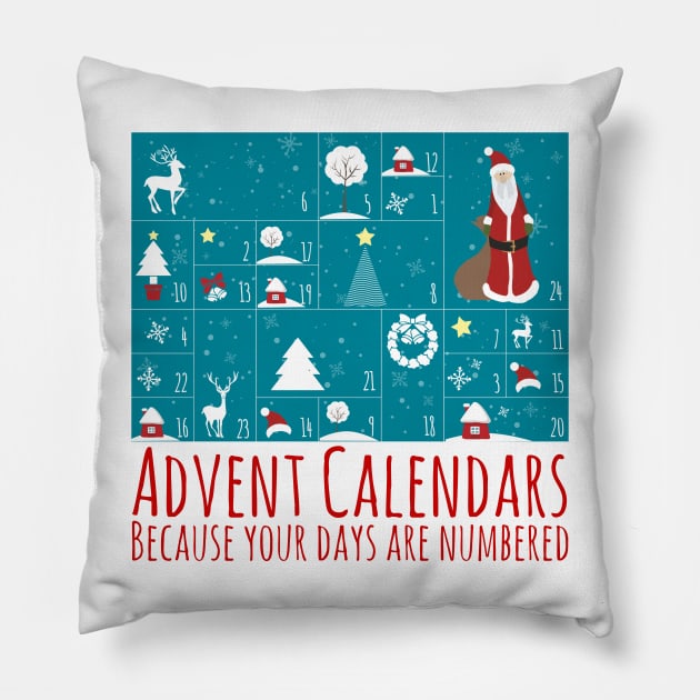 Advent Calendars: Because Your Days Are Numbered Pillow by StillInBeta