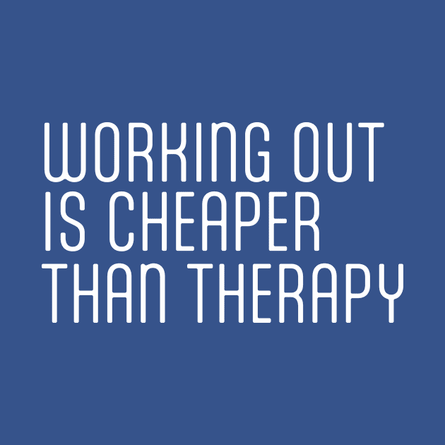 Working Out Is Cheaper Than Therapy Motivational Fitness by StickersPlusMoreCo.