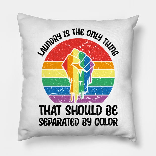 Laundry Is The Only Thing That Should Be Separated By Color Pillow by jodotodesign