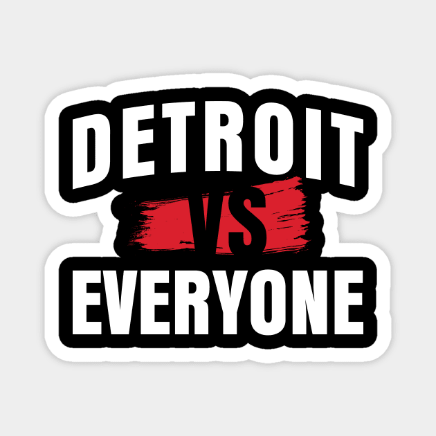 'Detroit vs Everyone' Cool Sports Lover Magnet by ourwackyhome