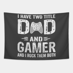 I Have Two Titles Dad And Gamer And I Rock Them Both Tapestry