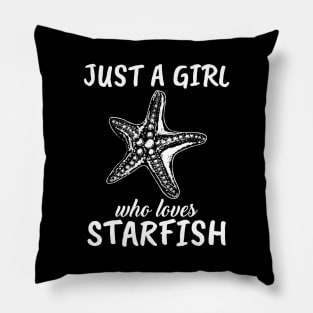 Just A Girl Who Loves Starfish Pillow