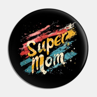 Super Mom Pin