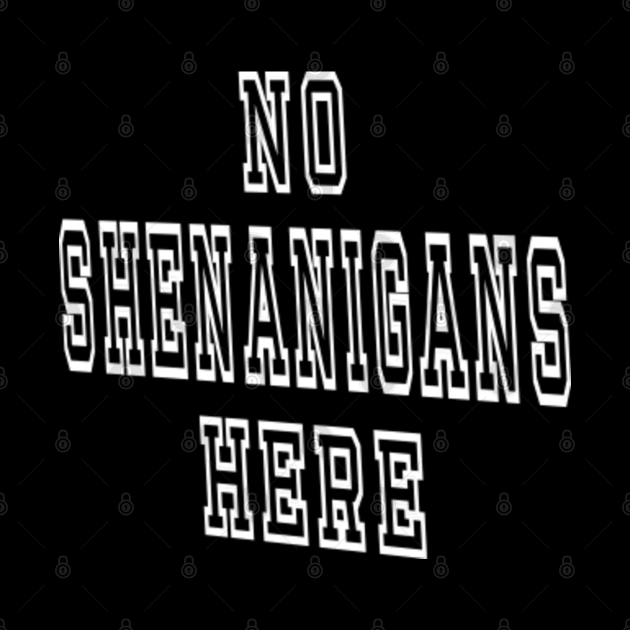 No Shenanigans Here, TPSPD Shenanigans Life Tapestry TeePublic