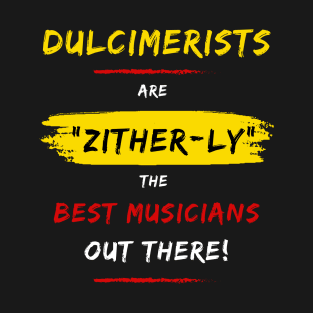 Dulcimer Player Puns T-Shirt