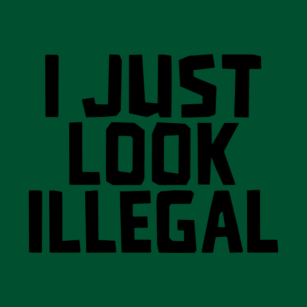 I JUST LOOK ILLEGAL by Toby Wilkinson