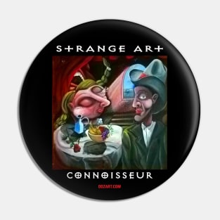 Strange Art Connoisseur Pin