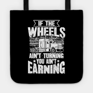 If The Wheels Ain't Turning You Ain't Earning USA Trucker Tote