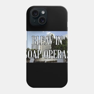 Bleav in Soap Operas - GH Phone Case