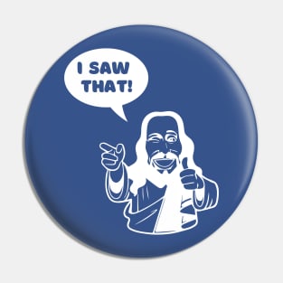 Jesus Meme I Saw That Pin