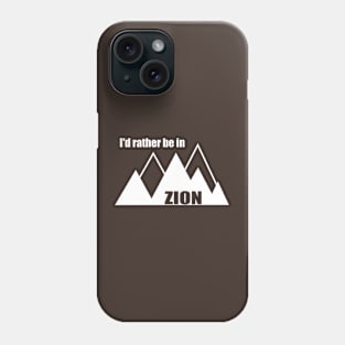 I'd Rather Be In Zion National Park Utah Mountain Phone Case