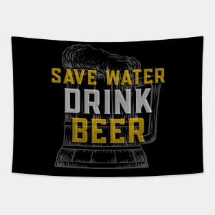 Save Water Drink Beer - Funny Sarcastic Beer Quote Tapestry