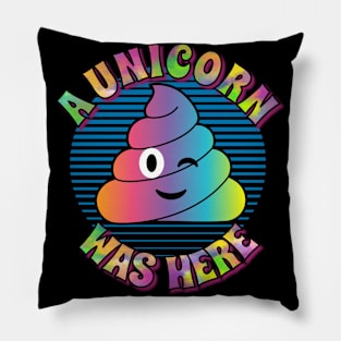 Unicorn Poop – A Unicorn Was Here Pillow