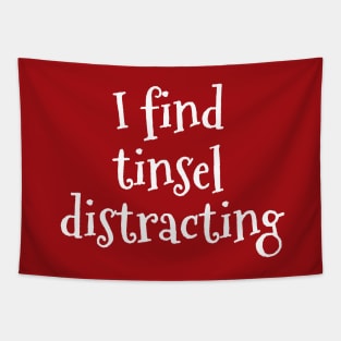 I find tinsel distracting Tapestry