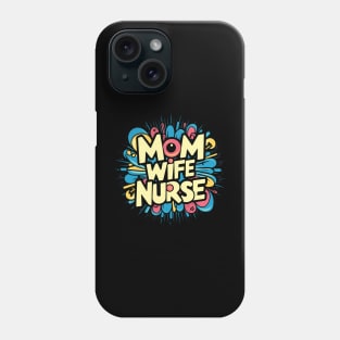 Mom Wife Nurse Phone Case