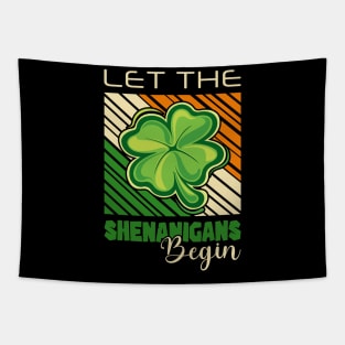 Let The Shenanigans Begin Funny St Patrick's Day Gift Tapestry