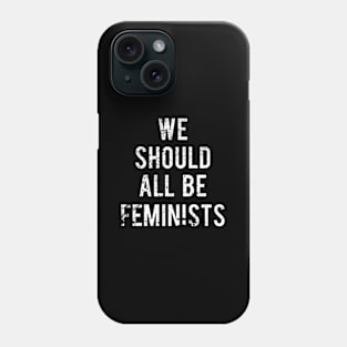 Official We Should All Be Feminist Phone Case