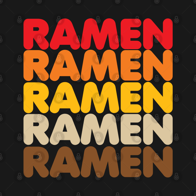 Ramen Ramen Ramen by DetourShirts