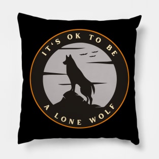 It’s ok to be a lone wolf Pillow